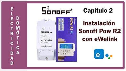 Instalación Sonoff Pow R2 con eWeLink