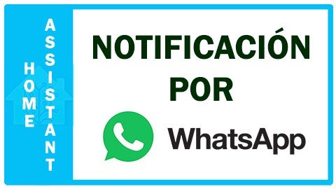 Notificación por Whatsapp en Home Assistant