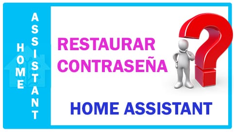 Cómo recuperar contraseña de Home Assistant