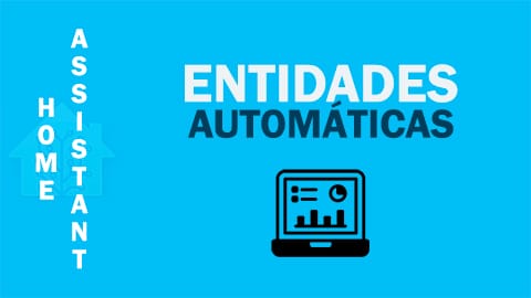 Entidades automáticas Home Assistant