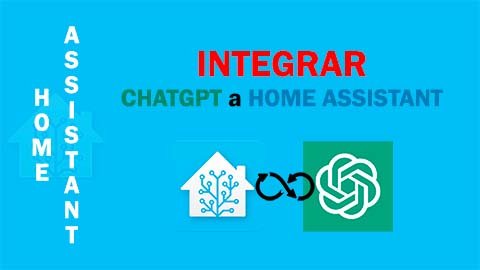 Integrar ChatGPT con Home Assistant