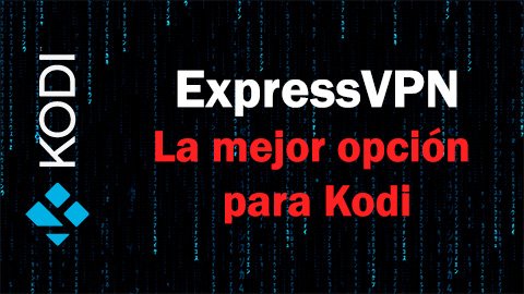 ExpressVPN La mejor opción para Kodi