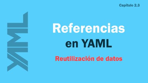 Referencias en YAML: Reutilización de datos y simplificación de configuraciones