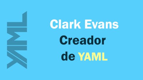 Clark Evans: creador de YAML y defensor de la tecnología abierta