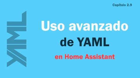 Uso avanzado de YAML en Home Assistant