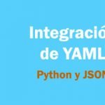 Integración de YAML con Python y JSON