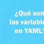 Qué son las variables en YAML