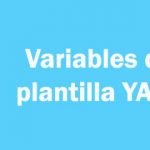 Variables en plantillas de YAML y su uso en Home Assistant