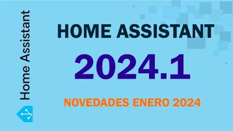 Novedades Home Assistant 2024.1