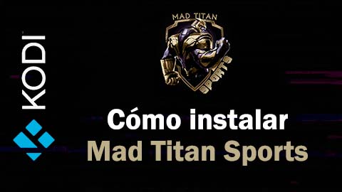 Cómo Instalar Mad Titan Sports en Kodi