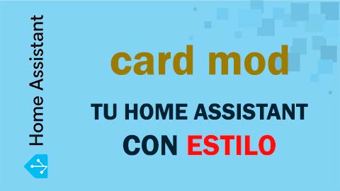 Personalización con Card Mod en Home Assistant: Guía Completa