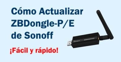 Actualizar el ZBDongle-P de Sonoff