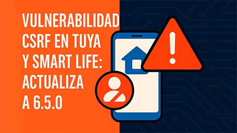 Vulnerabilidad CSRF en Tuya y Smart Life