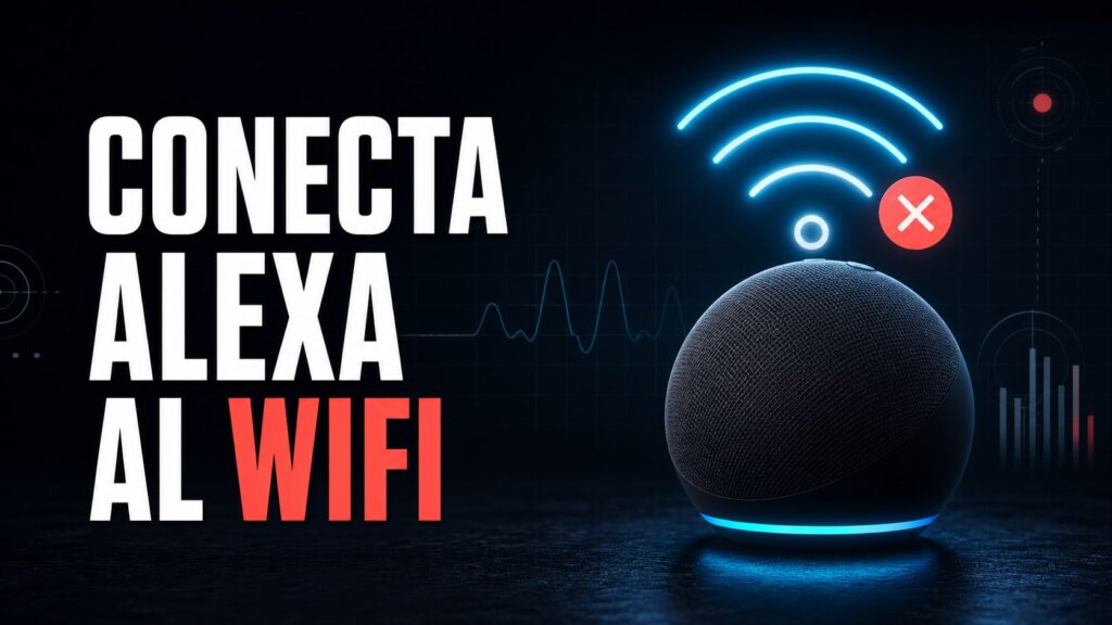 Diagnostico de Alexa: Cómo conectar Alexa al WiFi o cambiarla de red