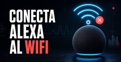 Diagnostico de Alexa: Cómo conectar Alexa al WiFi o cambiarla de red