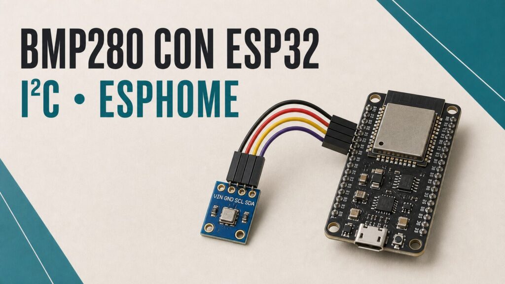 Módulo BMP280 conectado a un ESP32 mediante I2C para ESPHome