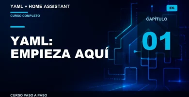 Capítulo 1 del curso YAML para Home Assistant: YAML, empieza aquí