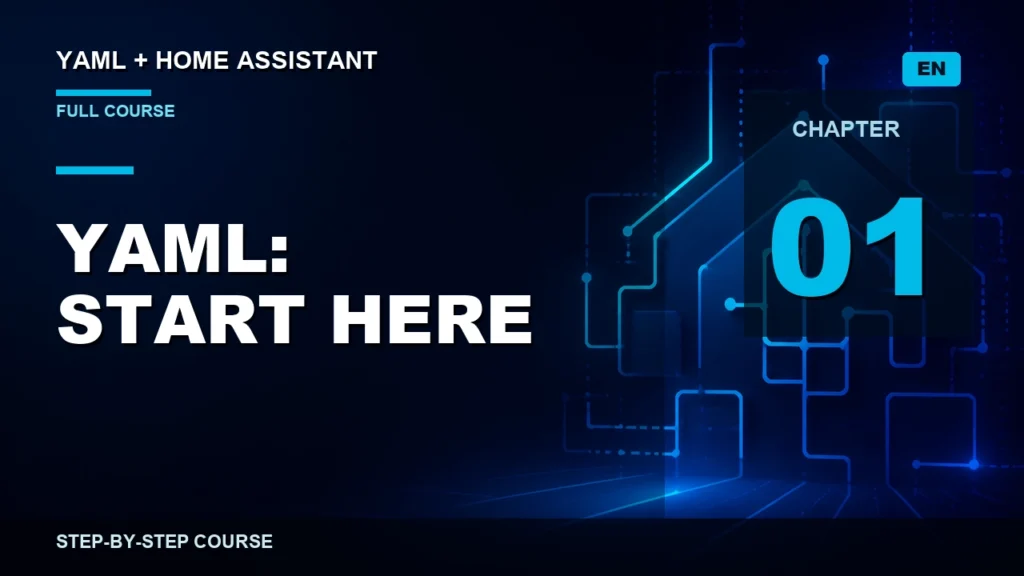 Chapter 1 of the Home Assistant YAML course: YAML, start here