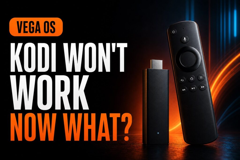 Fire TV with Vega OS and the words Kodi won't work, now what