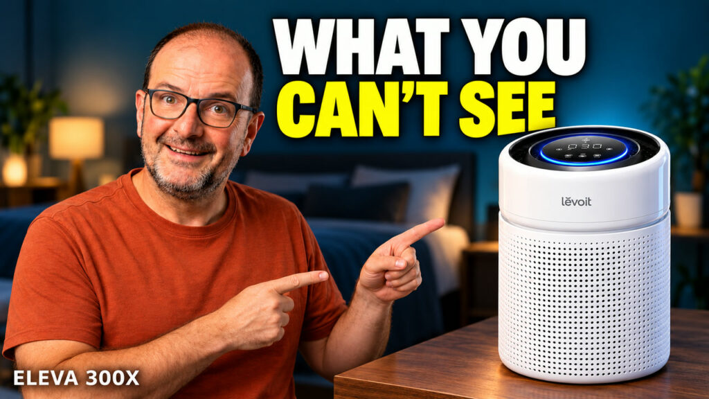 Albert points at the Levoit Eleva 300X; text: What you can't see